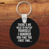 Funny Sarcastic Quote No Need To Repeat Yourself M Sleutelhanger (Voorkant)