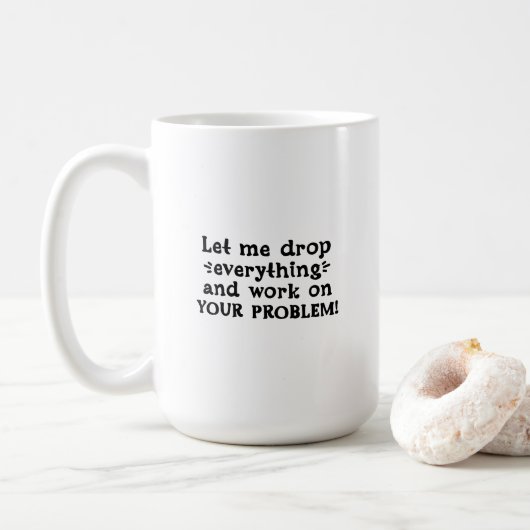 Funny Sarcastic Quote Office Job Coffee Mug (Avec donut)