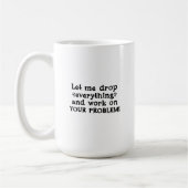 Funny Sarcastic Quote Office Job Coffee Mug (Gauche)