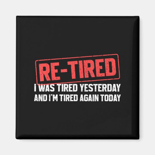 Funny Sarcastic Quote Re-tired Definition Lazy Tee Magneet (Voorkant)