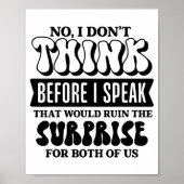 Funny Sarcastic Quote Think Before Speak Poster (Voorkant)