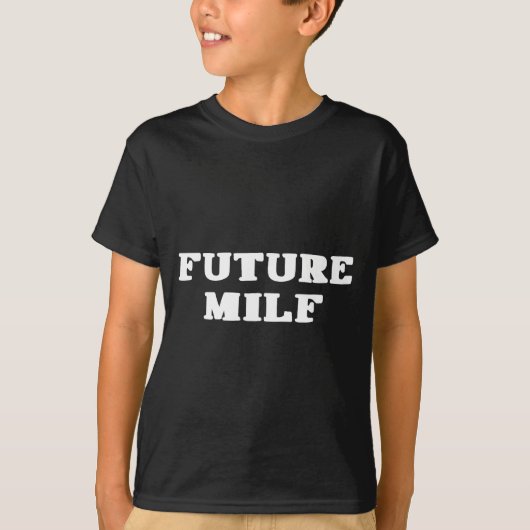 Funny Sarcastic Saying, Future Milf  T-shirt (Voorkant)