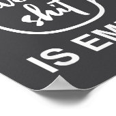 Funny Sarcastic Saying My Cup-of Give A -is Empty  Poster (Hoek)