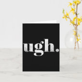 Funny Sarcastic Ugh Novelty Graphic  Kaart (Gele Bloem)