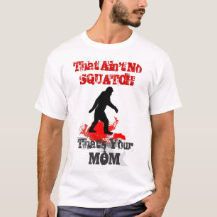 Funny Sasquatch Bigfoot T-shirt