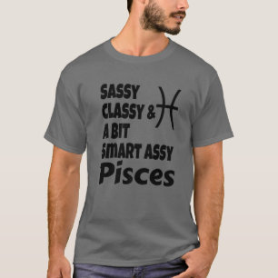 Funny Sassy Classy en een beetje Smart Assy Pisces T-shirt