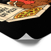 Funny Save A Turkey Eat A Zza Thanksgiving Zza Lov Poster (Hoek)