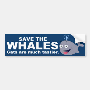 Funny Save the Whales Quote Bumpersticker