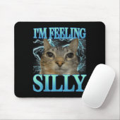 Funny Saying Cat Lover I'm Feeling Silly Cat Meme  Muismat (Met muis)