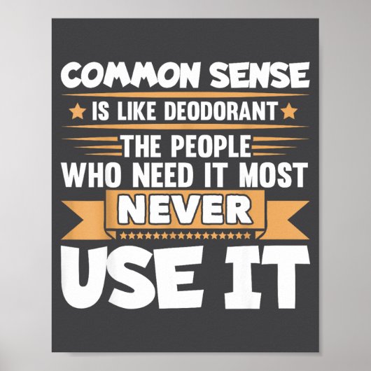 Funny Saying Common Sense Is Like Deodorant Joke W Poster (Voorkant)