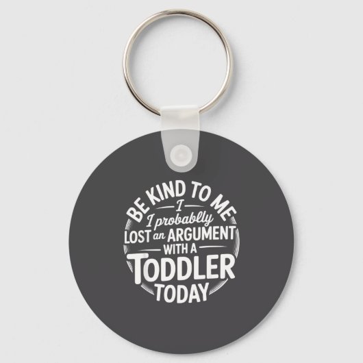 Funny Saying Lost Argument With Toddler Today Wome Sleutelhanger (Voorkant)