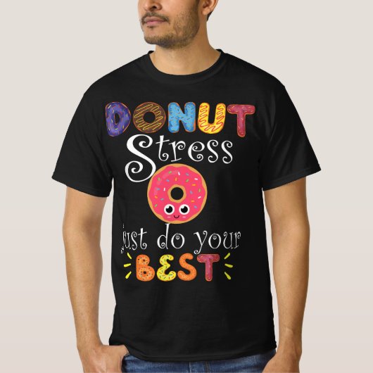 Funny Saying Test Day Gift Teacher - Donut Stress T-shirt (Voorkant)