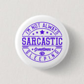 Funny sayings, Sarcasm Ronde Button 3,2 Cm (Voorkant)