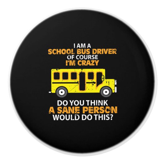 Funny School Bus - Crazy Buss Driver Fun Car Keramische Knop (Voorkant)
