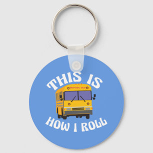 Funny School Bus Driver Dit is hoe ik moet rollen Sleutelhanger
