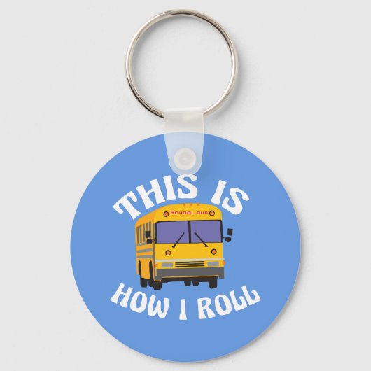 Funny School Bus Driver Dit is hoe ik moet rollen Sleutelhanger (Voorkant)