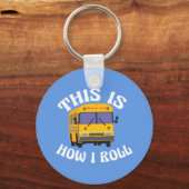 Funny School Bus Driver Dit is hoe ik moet rollen Sleutelhanger (Voorkant)