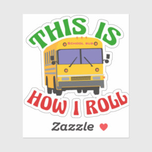 Funny School Bus Driver Dit is hoe ik moet rollen Sticker