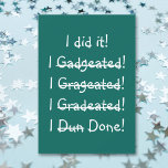 Funny School College Graduation Party Carte Invita<br><div class="desc">"Je l'ai fait ! J'ai...  fini !" Amusant,  humoristique,  hilarant,  amusant,  vert d'école,  personnalisable,  invitation à la remise des diplômes. Invitation amusant pour les garçons et les filles diplômés de la maternelle,  du collège ou de l'université. Grande carte de faire-part personnalisée pour les diplômés de tous âges.</div>