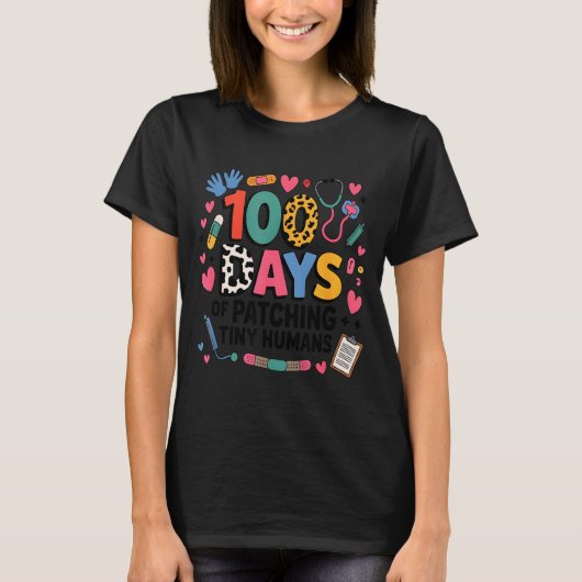 Funny School Nurse 100 Days Patching Tiny Humans I T-shirt (Voorkant)