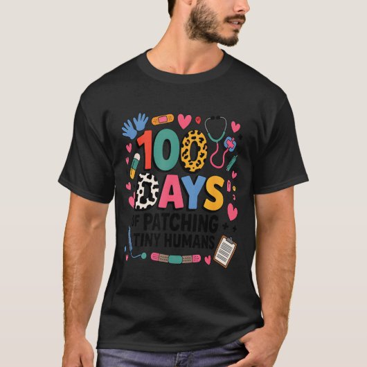 Funny School Nurse 100 Days Patching Tiny Humans I T-shirt (Voorkant)