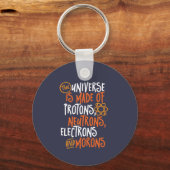 Funny Science Chemistry Universe made of Morons Sleutelhanger (Voorkant)