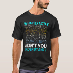 Funny Science Idea Physicist Wiskunde Physics T-shirt