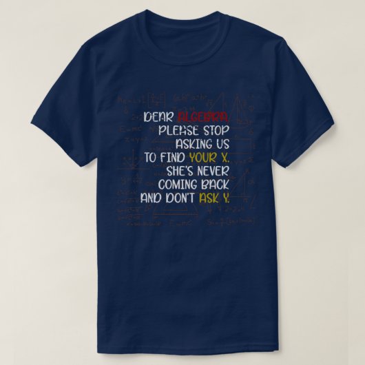 Funny Science Quote Algebra Wiskunde T-shirt (Design voorkant)