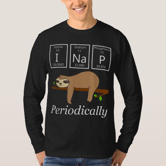 Funny Science Sloth-I Nap Periodical Sloths Love T-shirt (Voorkant)