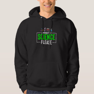 Funny Science Teacher a Moment of Science Alsjebli Hoodie
