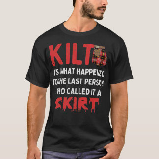 Funny Scottish Kilt Skirt Humor Quote T-shirt