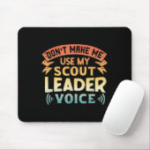 Funny Scout Quote - Don't Make Me Use My Scout Lea Muismat (Met muis)