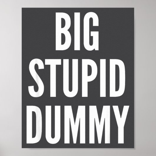 Funny Self Deprecating Quote Big Stud Dummy Poster (Voorkant)