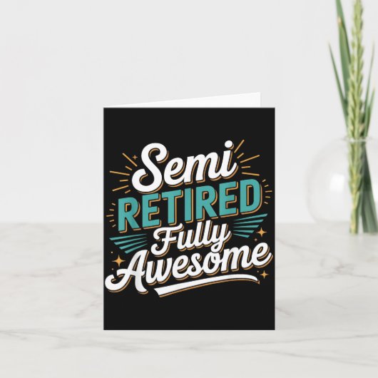 Funny Semi Retired Designs For Fully Awesome Retir Kaart (Voorkant)
