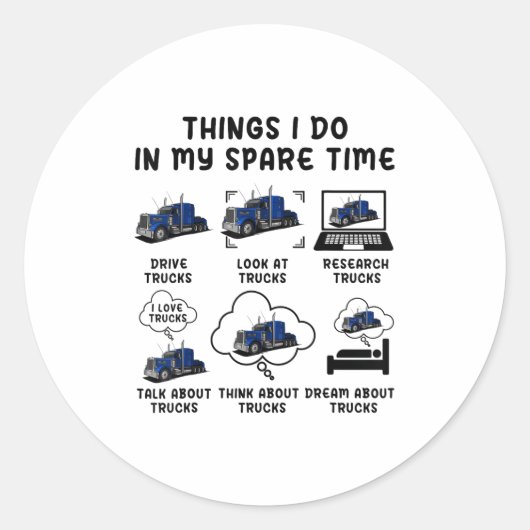 Funny Semi Truck Things I Do In My Spare Time Truc Ronde Sticker (Voorkant)