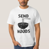 Funny Send Noods, grappig gezegde shirt (Voorkant)