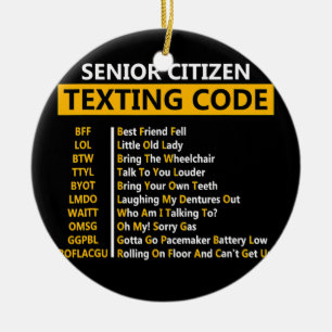 Funny Senior Citizen's Texting Code Design Gift Keramisch Ornament