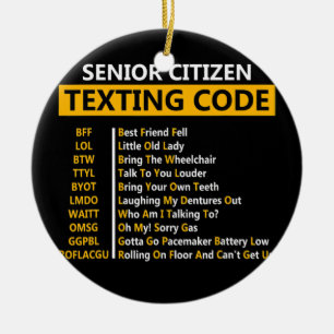 Funny Senior Citizen's Texting Code Design Gift Keramisch Ornament