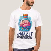 Funny Shake It Before Speaking - Use Your Brain T-shirt (Voorkant)