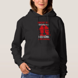 Funny Shisha Gezegde - Shisha en de koning zal rok Hoodie