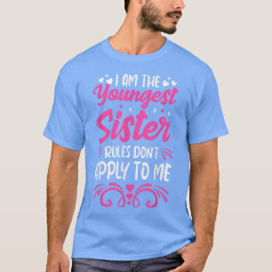 Funny Sibling Birthday Sister Rules I Am the Young T-shirt