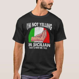 Funny Sicily Quote voor Yelling Sicilian T-shirt