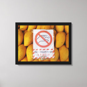 Funny Sign "Niet aanraken mango" Canvas Afdruk