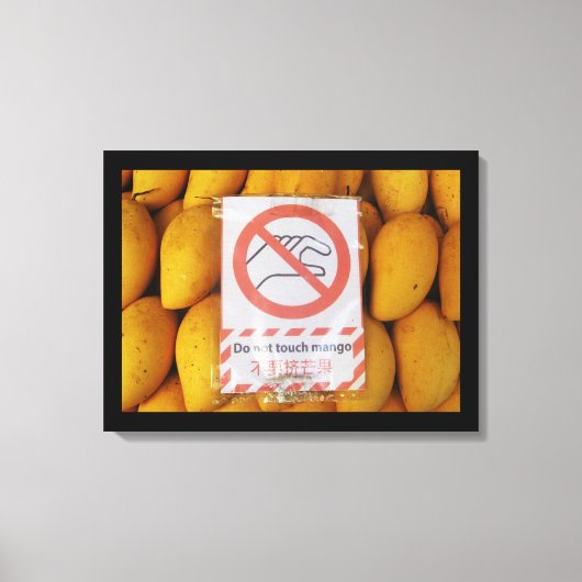 Funny Sign "Niet aanraken mango" Canvas Afdruk (Voorkant)