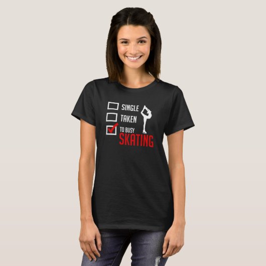 Funny Single Take I'm Busy Figuur Skating T-shirt (Voorkant volledig)