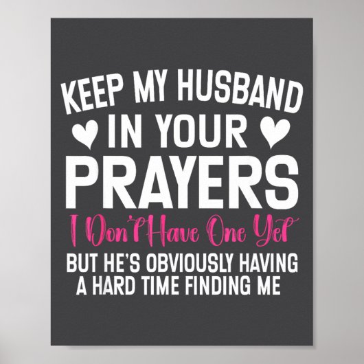 Funny Single Woman Quote Keep My Husband In Your P Poster (Voorkant)