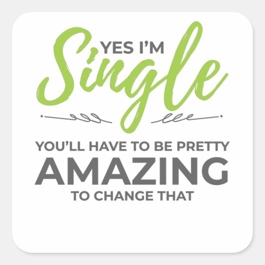 Funny Singles voor vrouwen Ja Im Single Dating Vierkante Sticker (Voorkant)