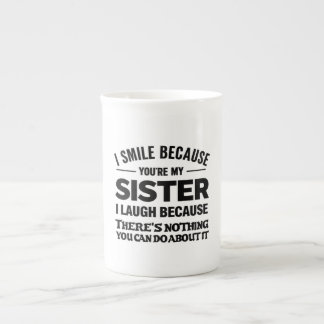 Funny Sister Mug – “I Smile Because You’re My Sist
