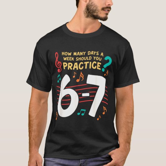 Funny Six Seven 6 7 Meme For Music Teacher  T-shirt (Voorkant)