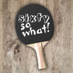 Funny Sixty alors que Citer 60e Anniversaire<br><div class="desc">Funny Sixty donc ce Citation Inspirationnelle 60e Anniversaire Ping Pong Noir Paddle. Cette pagaie de ping-pong est parfaite pour quelqu'un célébrant le 60e anniversaire. Il est livré avec une citation drôle et inspirante 60 alors que dans la typographie blanche moderne, et est idéal pour une personne avec un sens de...</div>